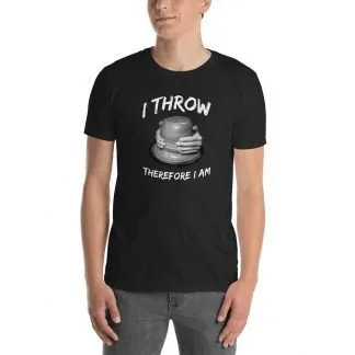 I Throw Therefore I Am - Standard Short Sleeve