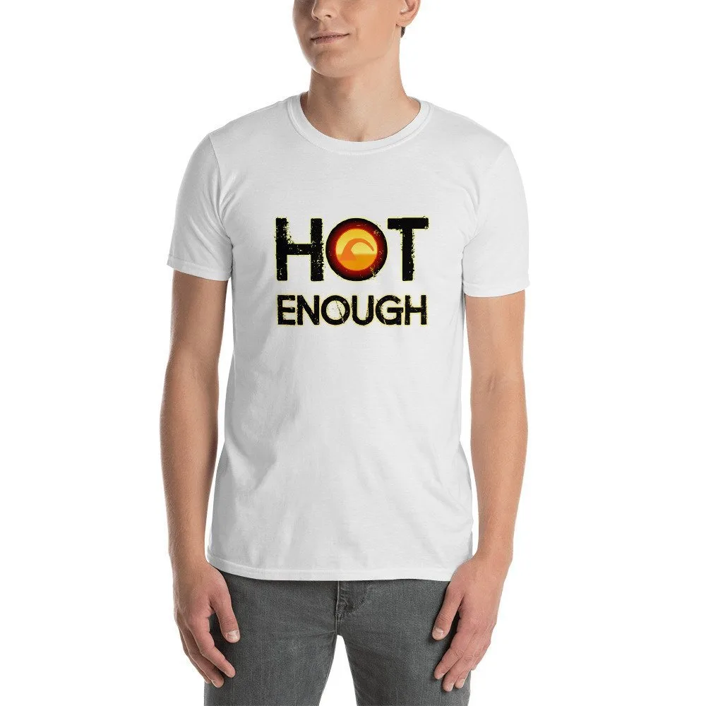Hot Enough - Standard Short Sleeve