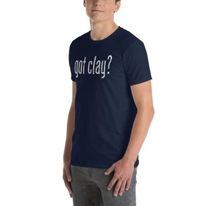 Got Clay? - Standard Short Sleeve - Image 7