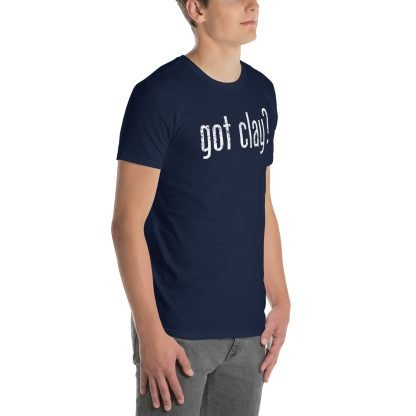 Got Clay? - Standard Short Sleeve - Image 8