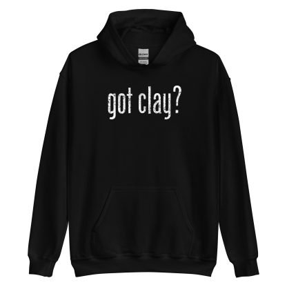 Got Clay? - Hoodie - Image 3