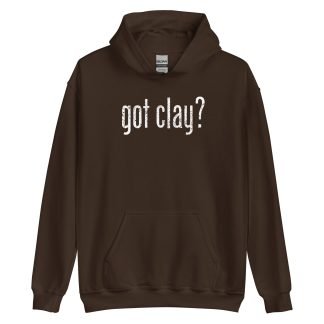 Got Clay? - Hoodie