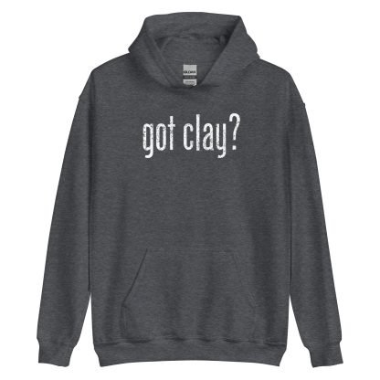 Got Clay? - Hoodie - Image 7